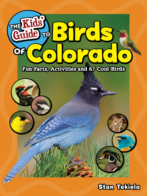 Stan Tekiela创作的The Kids' Guide to Birds of Colorado作品的详细信息 - 可供借阅